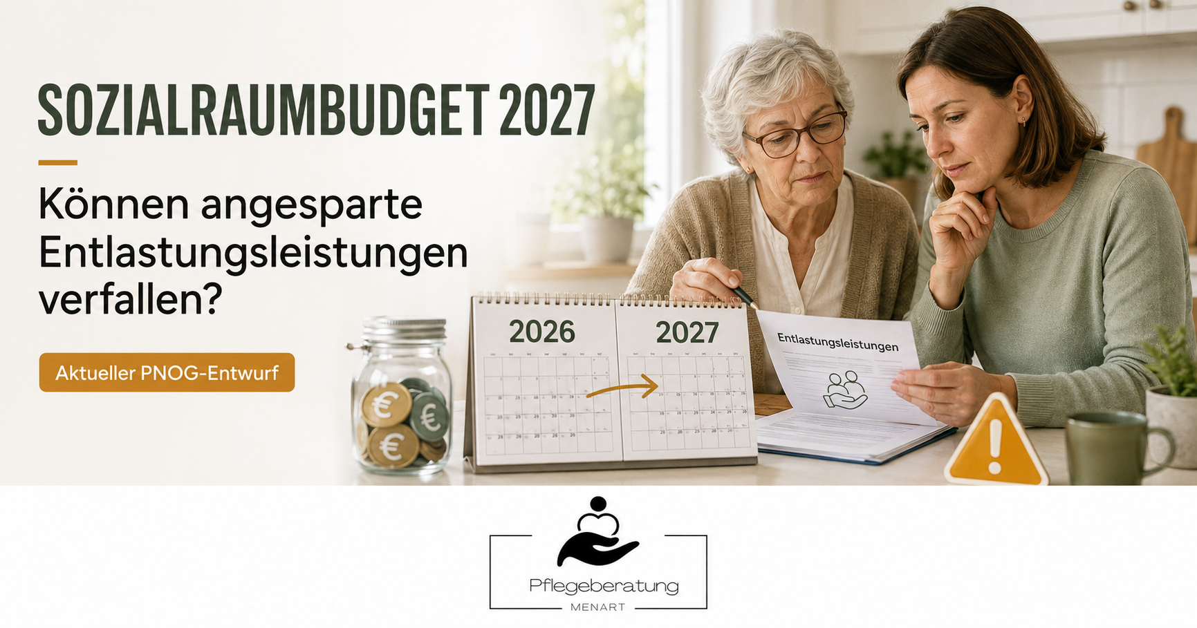 Sozialraumbudget 2027 und möglicher Verfall angesparter Entlastungsleistungen – Pflegeberatung Menart